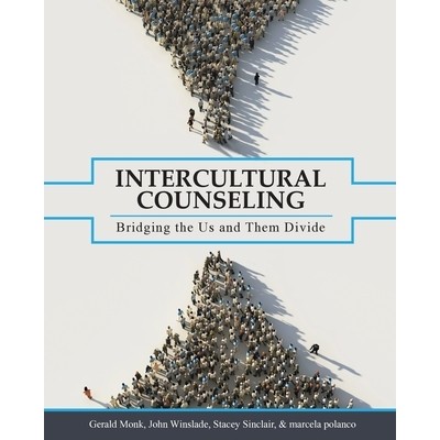 预订 Intercultural Counseling: Bridging the Us and Them Divide 跨文化咨询：弥合美国和他们之间的分歧: 9781516533503