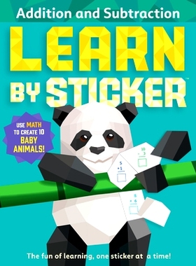 预订 Learn by Sticker: Addition and Subtraction: Use Math to Create 10 Baby Animals!: 9781523519781