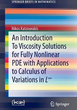 预订 An Introduction To Viscosity Solutions for Fully Nonlinear PDE with Applications to Calculus of Variations in L?
