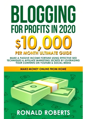 预订 Blogging for Profit in 2020: 10,000/month ultimate guide - Make a Passive Income Fortune using Effective SEO Techni