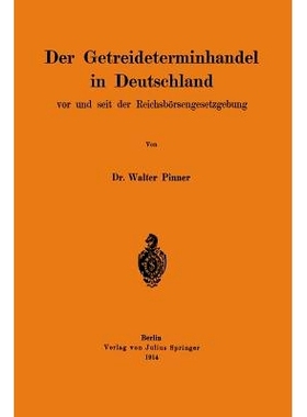 预订 Der Getreideterminhandel in Deutschland vor und seit der Reichsbörsengesetzgebung: 9783642902482