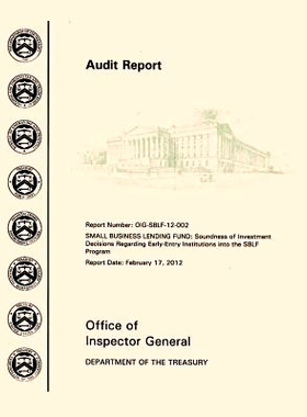 预订 Small Business Lending Fund: Soundness of Investment Decisions Regarding Early-Entry Institutions into the SBLF Pro