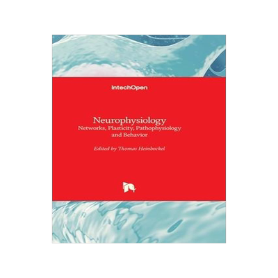 [预订]Neurophysiology - Networks, Plasticity, Pathophysiology and Behavior 9781803560687
