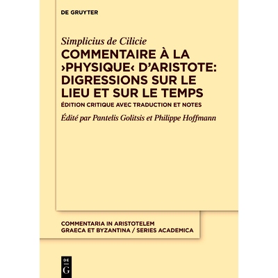 预订 Commentaire à la ›Physique‹ d’Aristote : Digressions sur le lieu et sur le temps: Édition critique avec introd