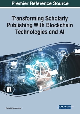 【预订】Transforming Scholarly Publishing With Blockchain Technologies and AI