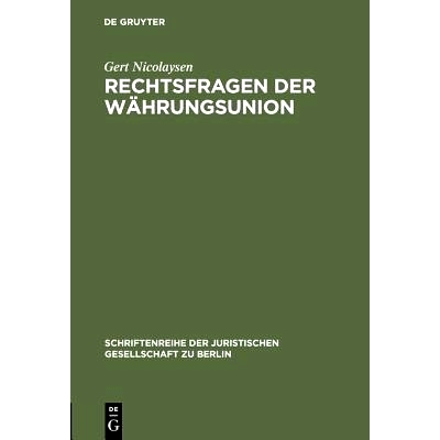 预订 Rechtsfragen der Währungsunion: Erweiterte Fassung eines Vortrags gehalten vor der Juristischen Gesellschaft zu Be
