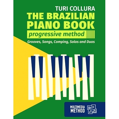 预订 The Brazilian piano book: Progressive method: Songs, grooves, piano solo and comping: 9781727263169
