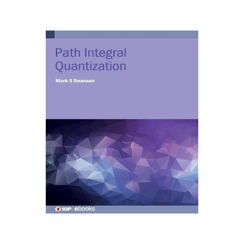 [预订]Path Integral Quantization 9780750335454