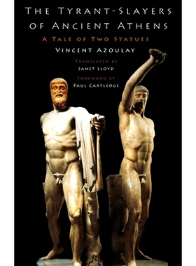 预订 The Tyrant-Slayers of Ancient Athens: A Tale of Two Statues 古代雅典的暴君杀手：两幅雕像的故事: 9780190663568