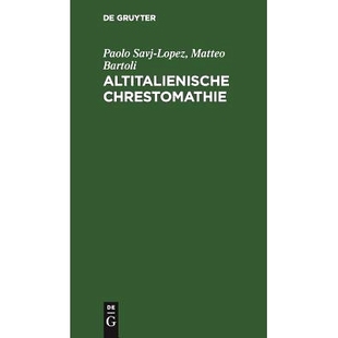Übersicht 9783111117683 Chrestomathie Glossar einem und grammatischen einer Mit Altitalienische 预订