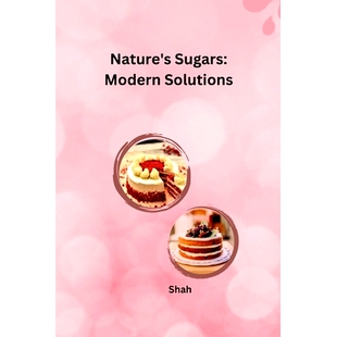 预订 Nature’s Sugars: Modern Solutions: 9783384234087