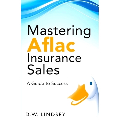 预订 Mastering Aflac Insurance Sales - A Guide to Success: 9798223458708