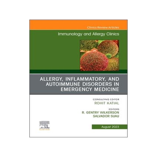[预订]Allergy, Inflammatory, and Autoimmune Disorders in Emergency Medicine, an Issue of Immunology and Al 9780443129759