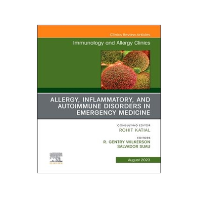 [预订]Allergy, Inflammatory, and Autoimmune Disorders in Emergency Medicine, an Issue of Immunology and Al 9780443129759