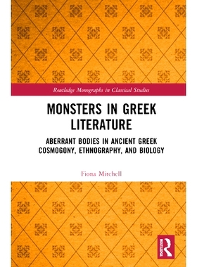 预订 Monsters in Ancient Greek Literature: Aberrant Bodies 古希腊文学中的怪兽：异常体: 9780367555450