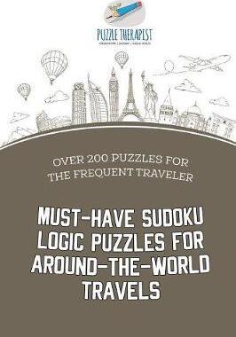 [预订]Must-Have Sudoku Logic Puzzles for Around-the-World Travels - Over 200 Puzzles for the Frequent Trav 9781541941854