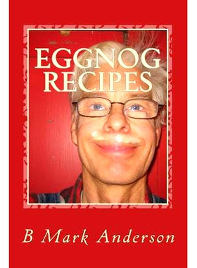 预订 Eggnog Recipes: Eggnog Lore and Recipes Galore: 9781505671872