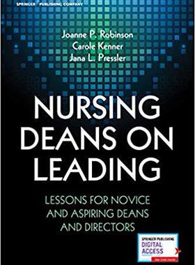 【预售】Nursing Deans on Leading: Lessons for Novice and Aspiring Deans and Directors