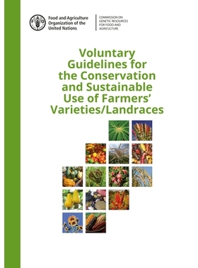 预订 Voluntary Guidelines for the Conservation and Sustainable Use of Farmers’ Varieties/Landraces 农民品种/地方品种保