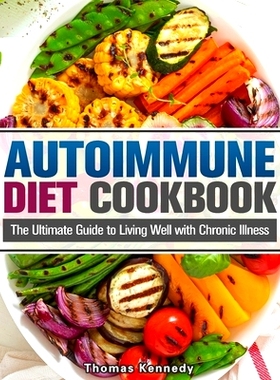 预订 Autoimmune Diet Cookbook: The Ultimate Guide to Living Well with Chronic Illness