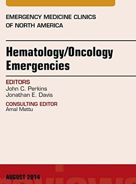 【预订】Hematology/Oncology Emergencies,  An Issue of Emergency Medicine Clinics of North America