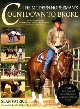 预订 The Modern Horseman’s Countdown to Broke-New Edition: Real Do-It-Yourself Horse Training in 33 Comprehensive Lesso