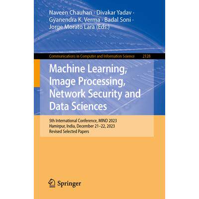 预订 Machine Learning, Image Processing, Network Security and Data Sciences 5th International Conference, MIND 2023, H
