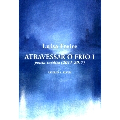预订 Atravessar o frio I : poesia inédita (2011-2017): 9789723723717