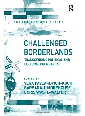 预订 Challenged Borderlands: Transcending Political and Cultural Boundaries: 9781138258952