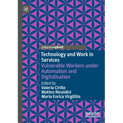 预订 Technology and Work in Services: Vulnerable Workers under Automation and Digitalisation 服务业技术与工作：自动化与