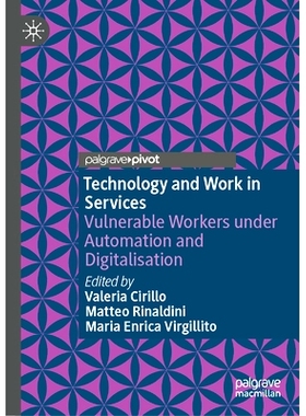 预订 Technology and Work in Services: Vulnerable Workers under Automation and Digitalisation 服务业技术与工作：自动化与