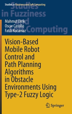 【预订】Vision-Based Mobile Robot Control and Path Planning Algorithms in Obstacle Environments Using Type-2 Fuzzy... 书籍/杂志/报纸 原版其它 原图主图