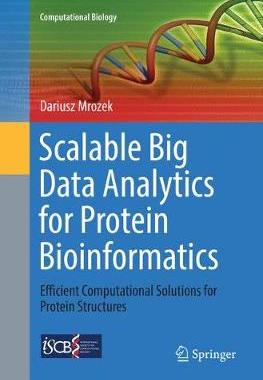 【预订】Scalable Big Data Analytics for Protein Bioinformatics: Efficient Computational Solutions for Protein Stru...