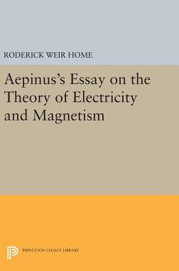 【预订】Aepinus’s Essay on the Theory of Electricity and Magnetism