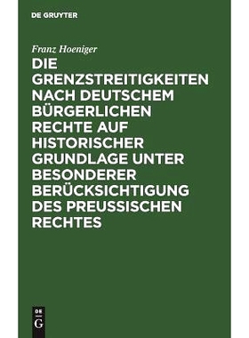 预订 Die Grenzstreitigkeiten nach deutschem bürgerlichen Rechte auf historischer Grundlage unter besonderer Berücksich