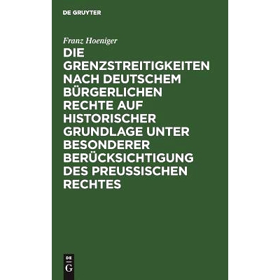 预订 Die Grenzstreitigkeiten nach deutschem bürgerlichen Rechte auf historischer Grundlage unter besonderer Berücksich