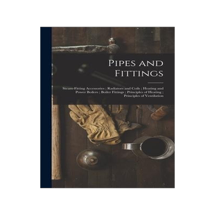 [预订]Pipes and Fittings; Steam-Fitting Accessories; Radiators and Coils; Heating and Power Boilers; Boile 9781019165522