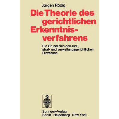 预订 Die Theorie des gerichtlichen Erkenntnisverfahrens: Die Grundlinien des zivil-, straf- und verwaltungsgerichtlichen
