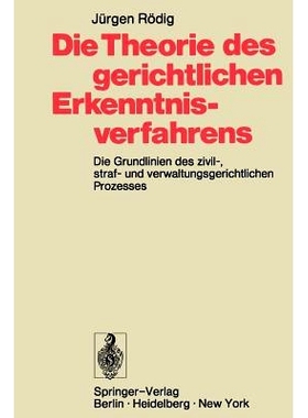 预订 Die Theorie des gerichtlichen Erkenntnisverfahrens: Die Grundlinien des zivil-, straf- und verwaltungsgerichtlichen