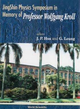 【预订】JINGSHIN PHYSICS SYMPOSIUM IN MEMORY OF PROF WOLFGANG KROLL