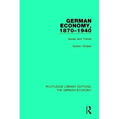 预订 German Economy, 1870-1940: Issues and Trends 德国经济 1870-1940：问题与趋势: 9780415788175