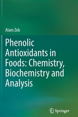 【预订】Phenolic Antioxidants in Foods: Chemistry, Biochemistry and Analysis 9783030747671