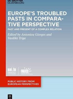 [预订]Europe’s Troubled Pasts in Comparative Perspective 9783110771114