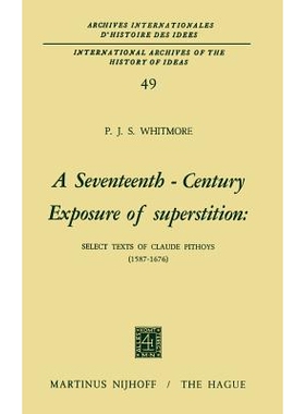 预订 A Seventeenth-Century Exposure of Superstition: Select Texts of Claude Pithoys (1587–1676): 9789024712984