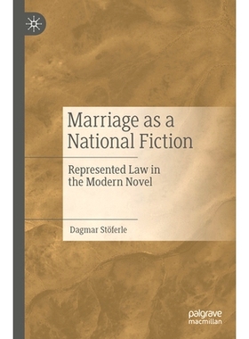 预订 Marriage as a National Fiction: Represented Law in the Modern Novel 婚姻是民族小说：现代小说的代表法: 9783476059123