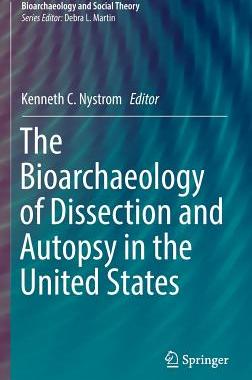 【预订】The Bioarchaeology of Dissection and Autopsy in the United States