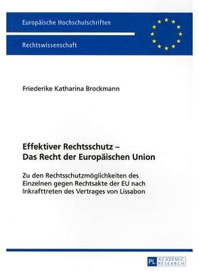 预订 Effektiver Rechtsschutz – Das Recht der Europäischen Union: Zu den Rechtsschutzmöglichkeiten des Einzelnen gegen