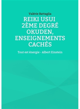预订 Reiki Usui 2ème degré : Okuden, enseignements cachés : Tout est énergie - Albert Einstein 臼井灵气二级：奥传，