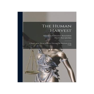 [预订]The Human Harvest; A Study of the Decay of Races Through the Survival of the Unfit 9781016036849
