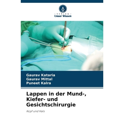 预订 Lappen in der Mund-, Kiefer- und Gesichtschirurgie: Kopf und Hals. DE: 9786209299148